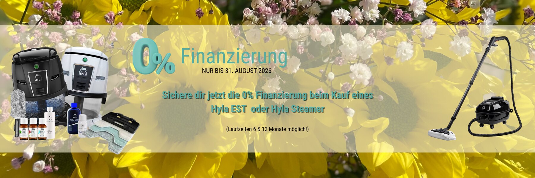0% Finanzierung – nur bis 31. August 2026. Sichere dir jetzt die 0% Finanzierung beim Kauf eines HYLA EST oder HYLA Steamer. Laufzeiten 6 und 12 Monate möglich.